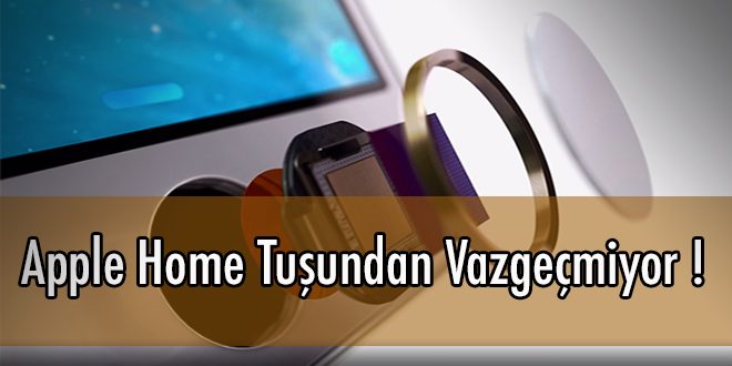 iPhone 7’de Home Tuşu Olacak