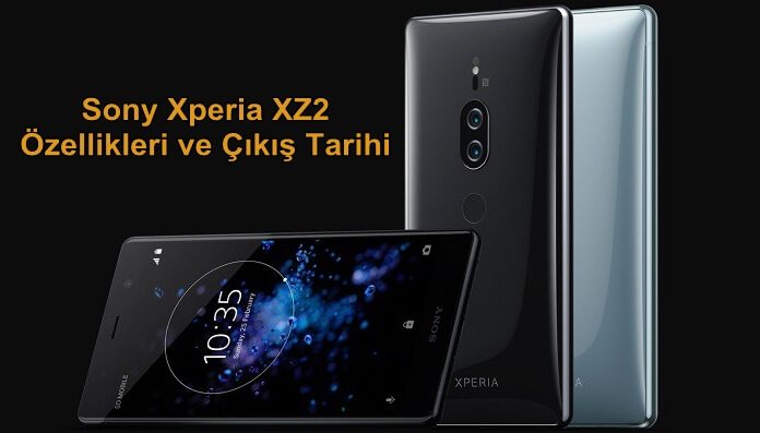 sony-zperia-xz2-ozellikleri Sony Xperia XZ2 Premium Tanıtıldı! Özellikleri, Fiyatı ve Çıkış Tarihi