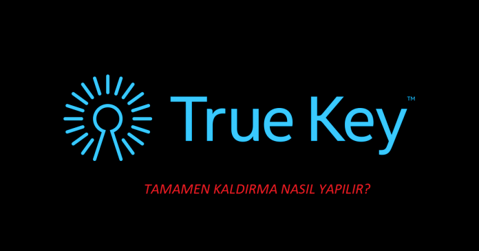 True Key silinmiyor